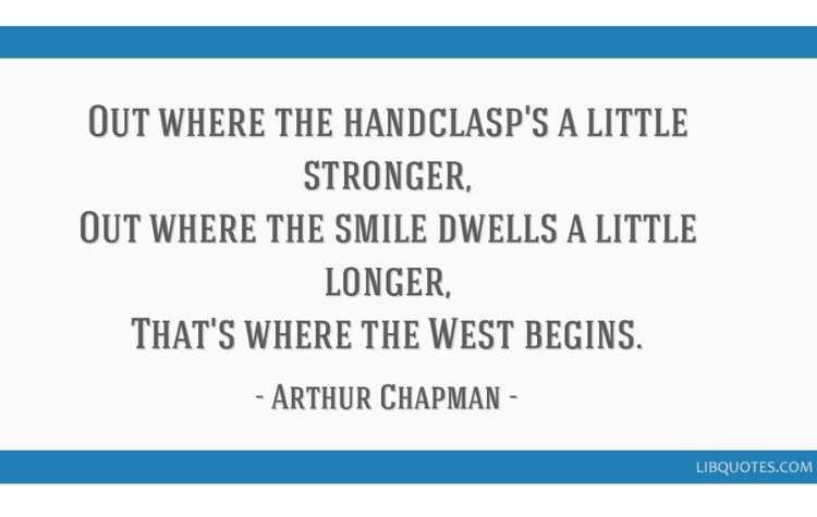 arthur chapman west begins quote